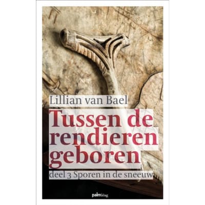 Sporen In De Sneeuw - Tussen De Rendieren Geboren - Lillian van Bael