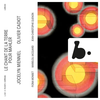 Jocelyn Mienniel, Jean-Christophe Quenon, Fiona Monbet, Choeur D'enfants - Le Chant De La Terre - Pour Mahler (CD)