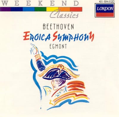 Beethoven: Eroica Symphony; Egmont Incidental Music (Excerpts)