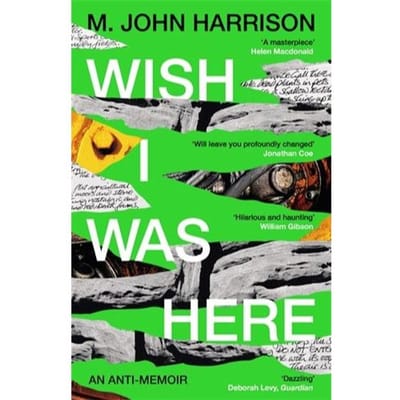 Wish I Was Here - M. John Harrison