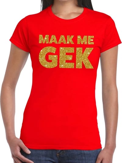 Maak me Gek glitter and glamour tekst - t-shirt - rood - voor dames - Foute party Feestkleding XS