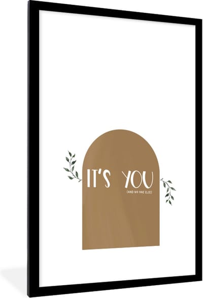 Fotolijst incl. Poster - Spreuken - Quotes - It's you and no one else - 60x90 cm - Posterlijst