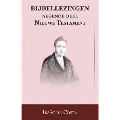 Nieuwe Testament / De Brieven Aan De Romeinen En De Korinthiers - Bijbellezingen - Isaac da Costa