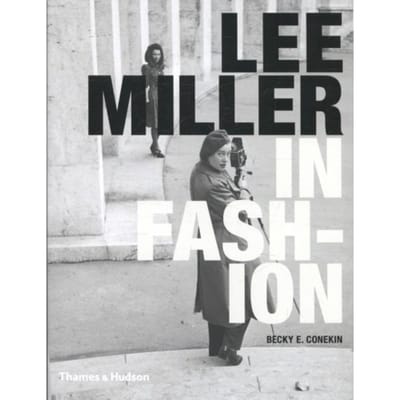 Lee Miller In Fashion - Conekin, Becky