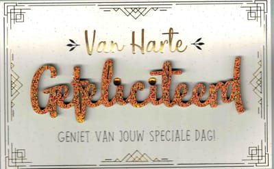 Wenskaart - luxe wenskaart - Van harte gefeliciteerd - Geniet van jouw speciale dag! - verjaardag - van harte gefeliciteerd - jarig - felicitatie -