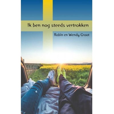 Ik Ben Nog Steeds Vertrokken - Robin Groot