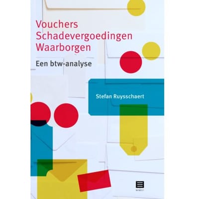 Vouchers - Schadevergoedingen - Waarborgen - Stefan Ruysschaert