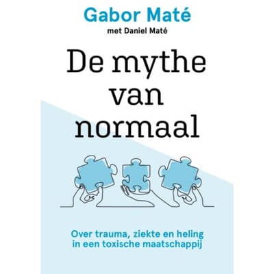 De Mythe Van Normaal - Gabor Maté