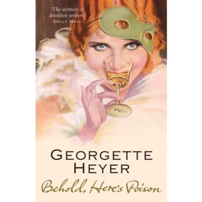 Behold, Here's Poison - Georgette Heyer