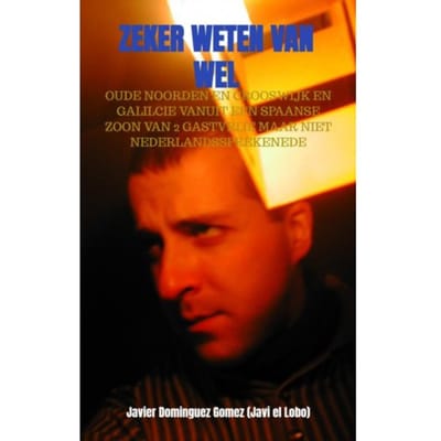 Zeker Weten Van Wel - Javier Dominguez Gomez