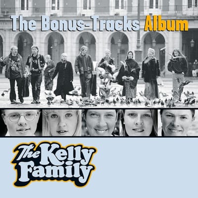 The Kelly Family - The Bonus-Tracks Album (CD)