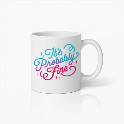 It’s Probably Fine Mok 330ml – Grappige Motiverende Koffiebeker, Kleurrijk Positieve Quote Cadeau voor Vrienden en Collega’s