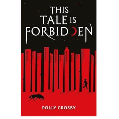 This Tale Is Forbidden - Crosby, Polly