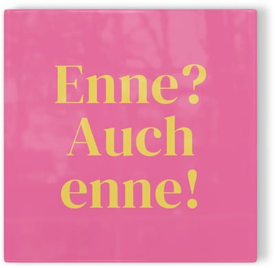 Tegeltje Roermond Enne? Auch enne! - roze geel - tegeltje Roermond - tegeltje met tekst