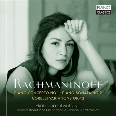 Ekaterina Litvintseva - Rachmaninoff: Piano Concerto No.1 | Piano Sonata No.2 | Corelli Variations Op.42 (CD)