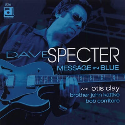 Dave Specter With Otis Clay, Brother John Kattke, Bob Corritore - Message In Blue (CD)