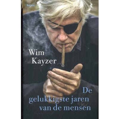 De Gelukkigste Jaren Van De Mensen - Wim Kayzer