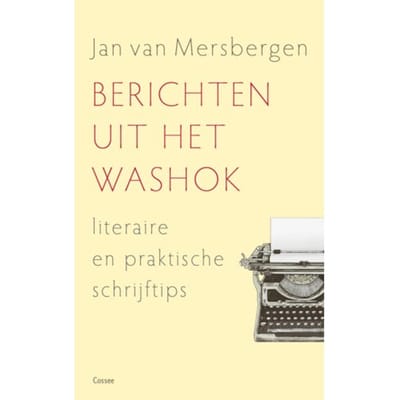 Berichten Uit Het Washok - Cossee Essay - Jan van Mersbergen