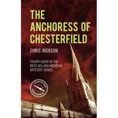 The Anchoress Of Chesterfield - Chris Nickson