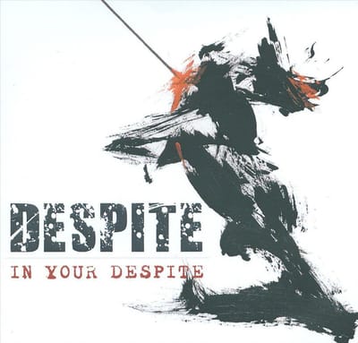 In Your Despite