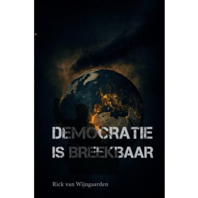 Democratie Is Breekbaar - Rick Van Wijngaarden