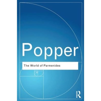 The World Of Parmenides - Routledge Classics - Popper, Karl