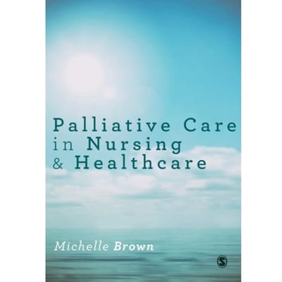 Palliative Care In Nursing And Healthcare - Brown