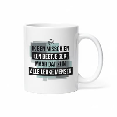 Grappige Nederlandse Tekst Mok 330 ml – “Ik Ben Misschien Een Beetje Gek, Maar Dat Zijn Alle Leuke Mensen” Koffie- & Theemok Cadeau