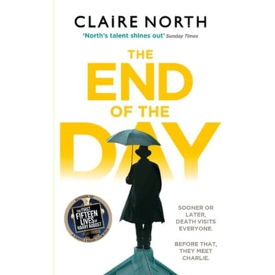 The End Of The Day - Claire North