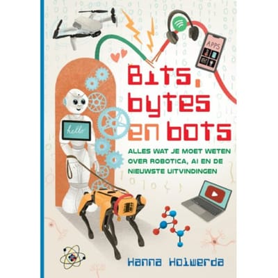 Bits, Bytes En Bots - Hanna Holwerda