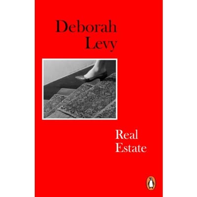 Real Estate - Living Autobiography - Deborah Levy