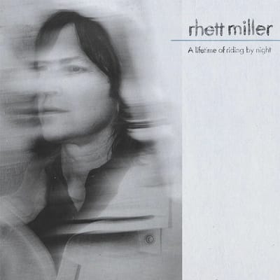 Rhett Miller - A Lifetime Of Riding By Night (LP)