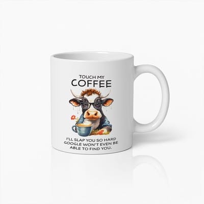 Grappige “Touch My Coffee” Koe Witte Mok 330 ml – Sarcastische Humor Koffiemok – Perfect Cadeau voor Koffieliefhebbers & Collega’s