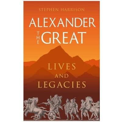 Alexander The Great - Great Lives Of The Ancient World - DR Stephen Harrison