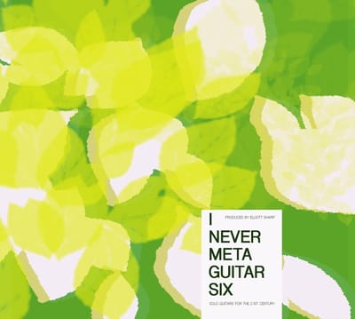 Various Artists - I Never Metaguitar Six (Solo Guitars For The 21st Century) (CD)