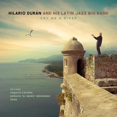 Hilario Durán And His Latin Jazz Big Band - Cry Me A River (CD)