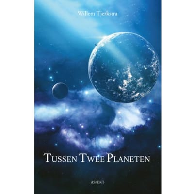 Tussen Twee Planeten - Willem Tjerkstra