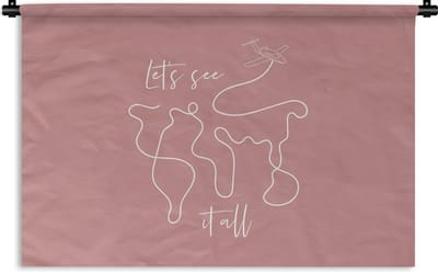 Wandkleed - Wanddoek - Spreuken - Quotes - Let's see it all - Vliegtuig - 180x120 cm - Wandtapijt
