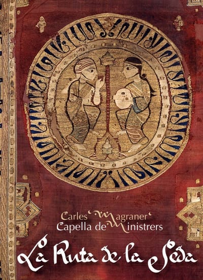 Capella De Ministrers, Carles Magraner - La Ruta de la Seda: Oriente y El Mediterráneo (2 CD)