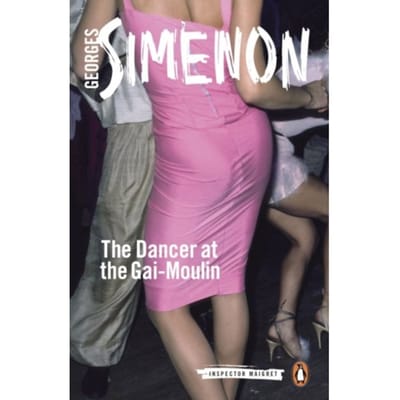 The Dancer At The Gai-Moulin - Inspector Maigret - Georges Simenon