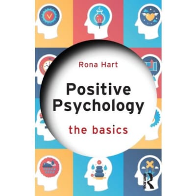 Positive Psychology - The Basics - Rona (University of East London