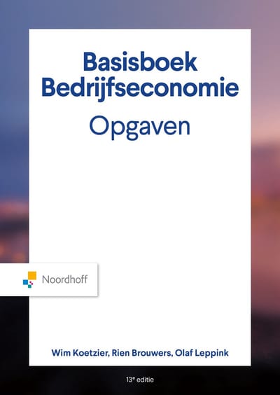 Basisboek Bedrijfseconomie, Opgaven - Wim Koetzier