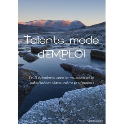 Talents, Mode D’emploi - Peter Monsieurs