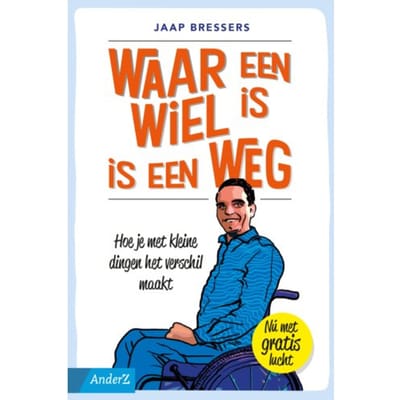 Waar Een Wiel Is, Is Een Weg - Jaap Bressers