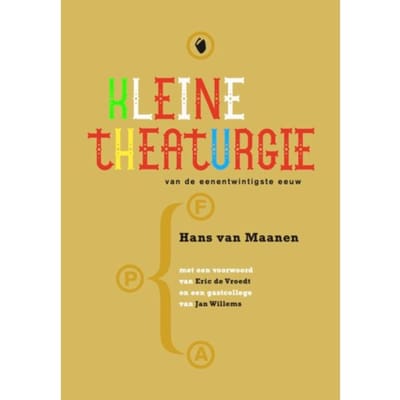 Kleine Theaturgie Van De Eenentwintigste Eeuw - Hans van Maanen
