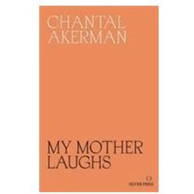 My Mother Laughs - Chantal Akerman