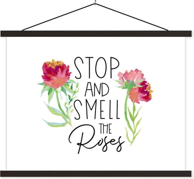 Posterhanger incl. Poster 40x30 cm - Schoolplaat - Quotes - Spreuken - Stop and smell the roses - Textielposter - Zwarte latten