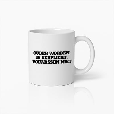 Grappige Mok – 'Ouder Worden is Verplicht, Volwassen Niet' – Humoristisch Cadeau voor Jong en Oud
