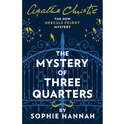 The Mystery Of Three Quarters - A New Hercule Poirot Mystery - Sophie Hannah