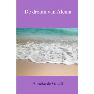 De Droom Van Alenia - Anneke de Graaff